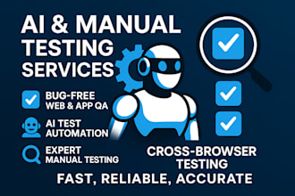 do ai powered automation and manual testing for any website or web application