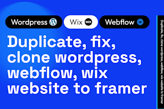 duplicate, fix, clone wordpress, webflow, wix website to framer
