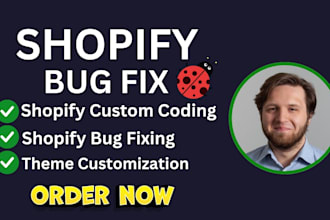 do shopify bug fix, custom coding, theme customization as shopify expert