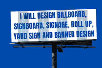 design billboard, signboard, signage, roll up, yard sign and banner design