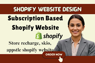 design subscription based shopify store recharge, skio, appstle shopify website