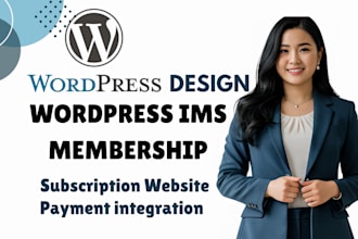 build subscription website with payment integration, wordpress ims membership