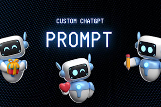 do custom chatgpt prompt for you