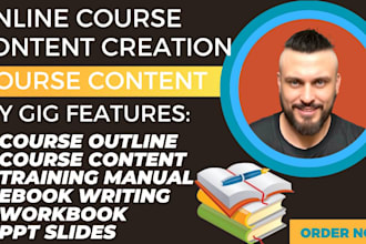create online course , course outline, ebook writer, course video, ppt slides