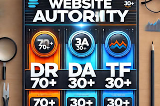 increase your website ahref dr70, moz da30, majestic tf30