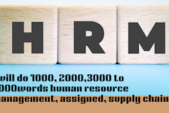 do 1000, 2000,3000 to 6000words human resource management,assigned,supply chain