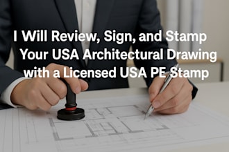 review sign and stamp your USA architectural drawing with a license USA pe stamp
