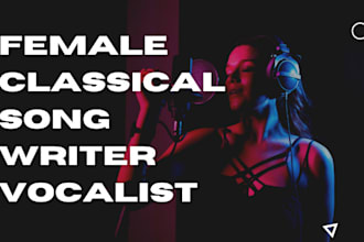 be your female vocalist and songwriter in classical, electro disco and tropical