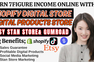 setup 7 figure complete shopify etsy digital product store, stan store, gumroad