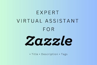 your virtual assistant for zazzle product listing