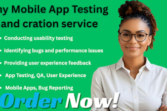 create and test your mobile app and provide detailed feedback