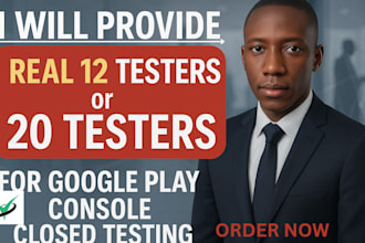 provide real 12 testers or 20 testers for google play console closed testing