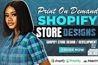 build modern print on demand shopify store, etsy pod with printful or printify