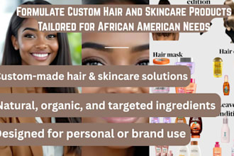 formulate custom hair and skincare products tailored for african america