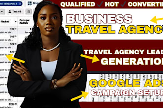travel agency leads, business travel agency leads, travel agent leads google ads
