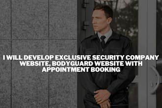 develop exclusive security company website, bodyguard website with appointment