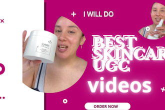 create female ugc ads, skin product, video, beauty, to promote your brands