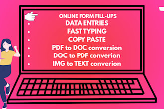 do quick form filling ,data entry jobs and file conversions