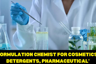 be your formulation chemist for cosmetics, detergents, pharmaceutical