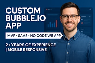 build a custom bubble io web app, mvp, saas platform with responsive design
