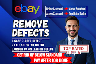 remove ebay transaction, late shipment defects and make account top rated
