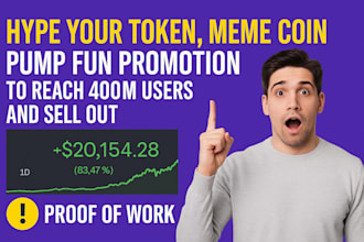 hype your token, meme coin pump fun promotion to reach 400m users and sell out
