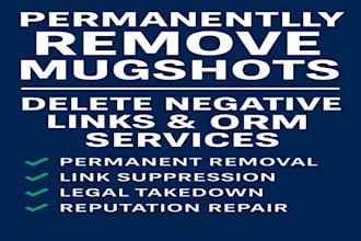 permanently remove mugshots, ORM, services, delete negative links on google