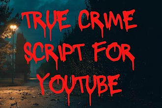 write true crime script crime podcast script true crime story youtube script