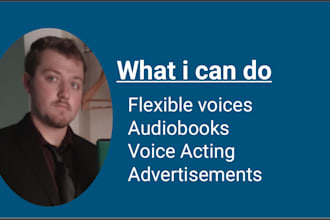 do voice over, voice acting, or audiobooks