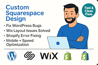 fix bugs on wordpress, wix, shopify and design custom squarespace websites