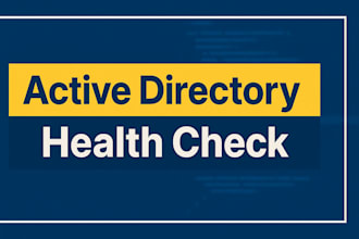 perform a health check of your active directory environment