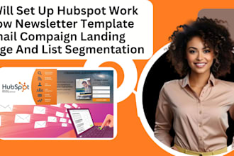 set up hubspot workflow newsletter email campaign landing page and segmentation