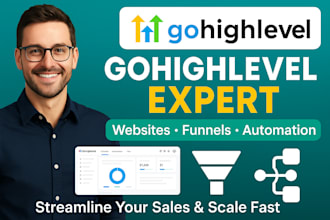 be your gohighlevel expert for go high level website and sales funnel automation