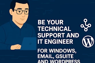 be your technical support and engineer for windows, email, gsuite and wordpress