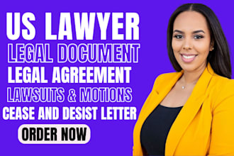 be your US lawyer for legal documents, lawsuits, motions cease and demand letter