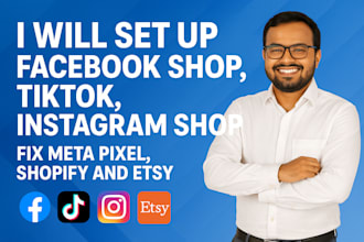 set up facebook shop, tiktok, instagram shop, fix meta pixel, shopify and etsy
