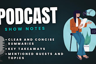 provide crystal clear podcast show notes