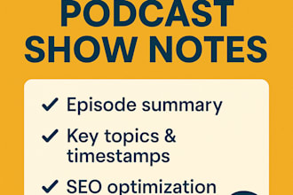 write professional and engaging podcast show notes