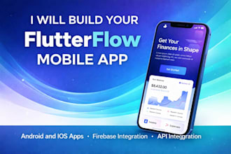 develop a responsive flutterflow app for android and ios