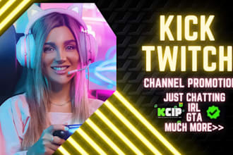 do organic kick and twitch channel promotion to bring active viewers, followers