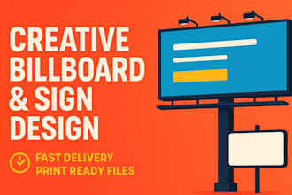design billboard, yard sign, signage, signboard, or banner ads