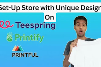 design setup to launch pod tshirt shop on teespring, printful, printify store