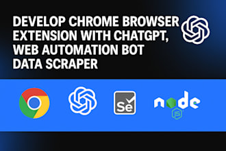 develop chrome browser, extension with chatgpt, web automation bot data scraper