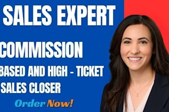 do commission based sales b2b sales closer high ticket sales closer salesperson