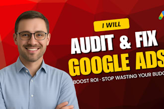 audit and fix your google ads to improve ROI