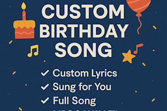deliver a unique birthday song with lyrics and vocals