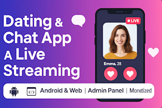 develop a dating app, social chat app, live streaming app, or dating website