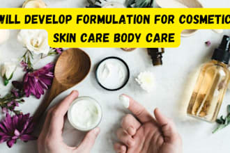 develop formulation for cosmetics skin care body care