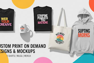 create print on demand designs and mockups for t shirts, mugs and merchandise