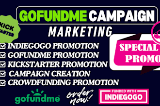 do crowdfunding campaign creation promotion kickstarter gofundme indiegogo
